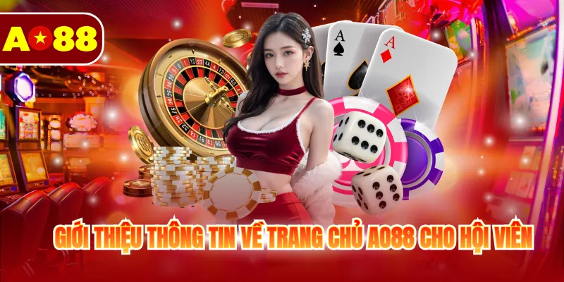 Trang Chủ 2 Giới thiệu thông tin về trang chủ AO88 cho hội viên