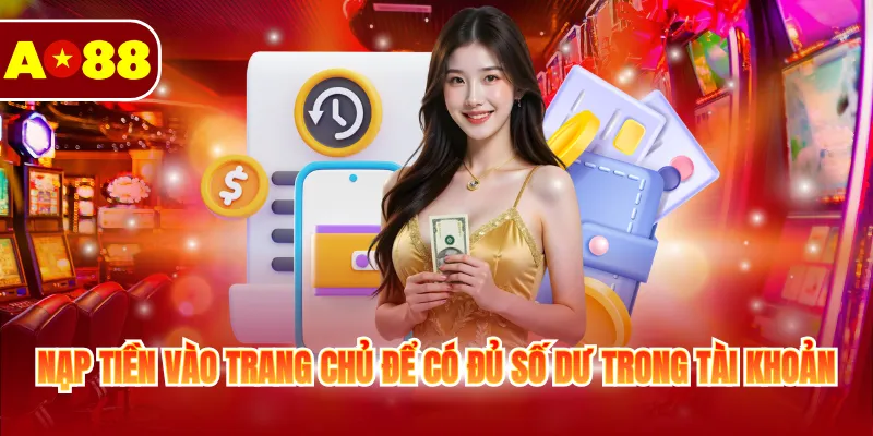 Trang Chủ 8 Nạp tiền vào trang chủ để có đủ số dư trong tài khoản